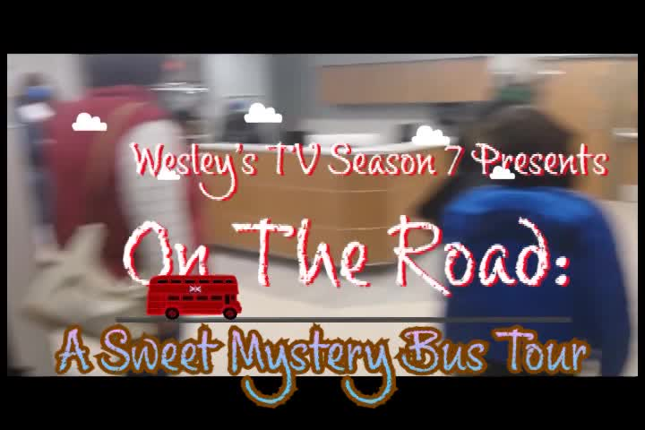 Wesley's TV On The Road - A Sweet Mystery Bus Tour