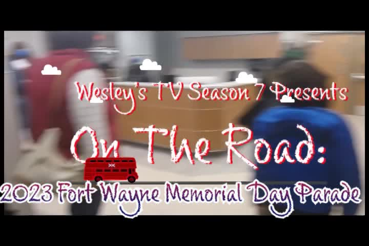 Wesley's TV On The Road - 2023 Fort Wayne Memorial Day Parade