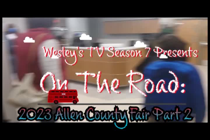 Wesley's TV On The Road - 2023 Allen County Fair Part 2