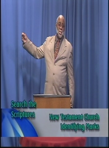 Search the Scriptures: New Testament Church Identifying Marks 2