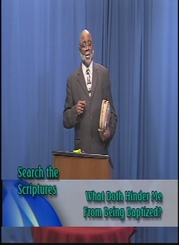 Search the Scriptures: What Doth Hinder Me to Be Baptized