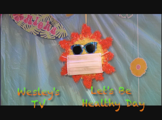 Wesley's TV: Let's Be Healthy Day