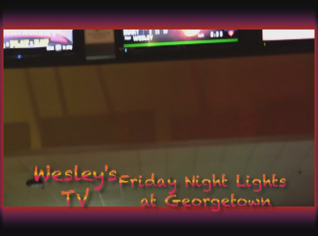 Wesley's TV: Friday Night Lights at Georgetown