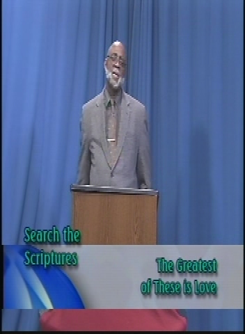 Search the Scriptures: The Greatest of These Is Love
