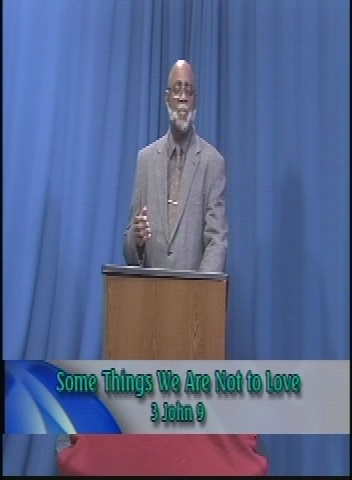 Search the Scriptures: Some Things We Are Not to Love