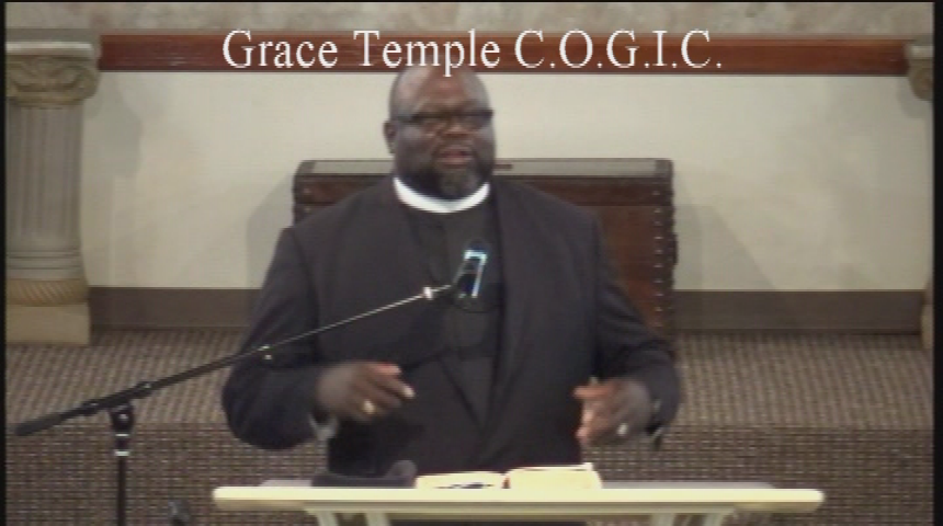 Grace Temple COGIC: Watch How You're Standing