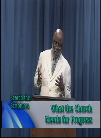 Search the Scriptures:  What the Church Needs for Progress