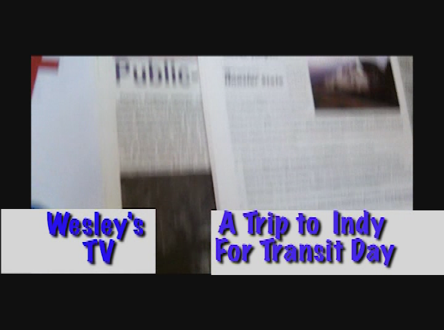 Wesley's TV: A Trip to Indy for Transit Day