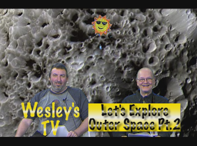 Wesley's TV: Let's Explore Outer Space Part 2
