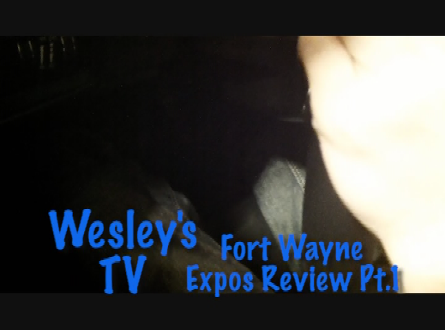 Wesley TV: Fort Wayne Expo Review Pt 1
